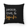 peace. love. & hippie sh*t Pillow (black)